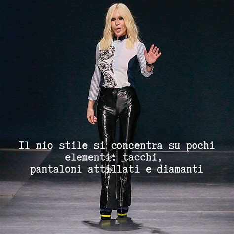 Le frasi di Donatella Versace